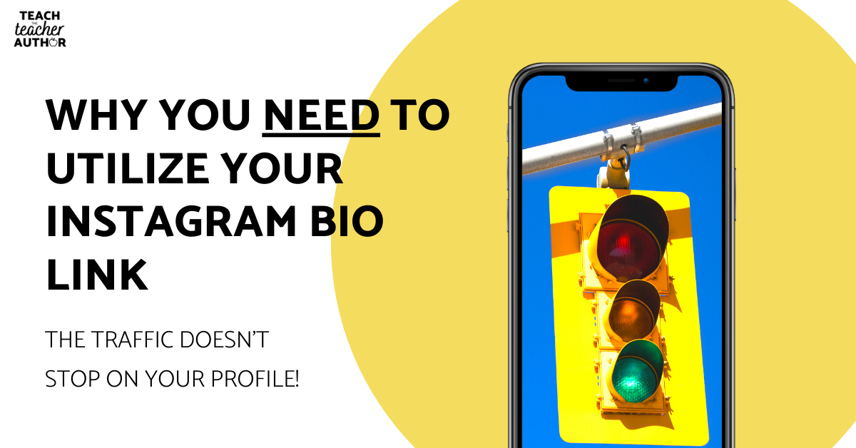 Why you NEED to Utilize your Instagram Bio Link – Teach the Teacher Author