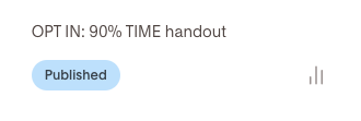 Example of a labeled email list segment in this sneak peek email marketing set up. Segment says "OPT IN: 90% Time Handout"
